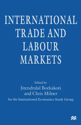 Milner / Borkakoti |  International Trade and Labour Markets | Buch |  Sack Fachmedien