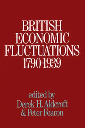 Aldcroft / Fearon |  British Economic Fluctuations, 1790-1939 | eBook | Sack Fachmedien