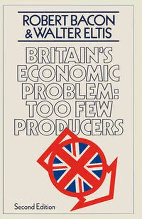 Bacon / Eltis |  Britain’s Economic Problem: Too Few Producers | eBook | Sack Fachmedien