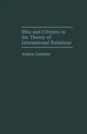 Linklater |  Men and Citizens in the Theory of International Relations | eBook | Sack Fachmedien