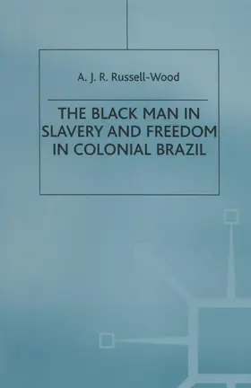 Russell-Wood |  The Black Man in Slavery and Freedom in Colonial Brazil | Buch |  Sack Fachmedien