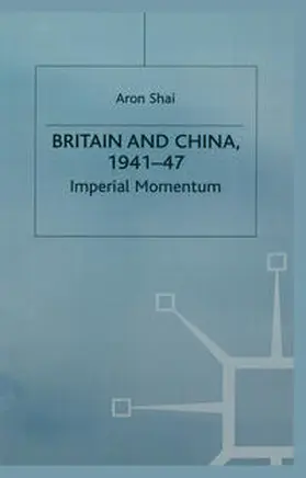 Shai | Britain And China, 1941-47 | E-Book | sack.de