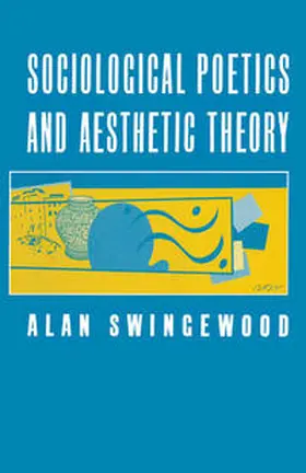Swingewood |  Sociological Poetics And Aesthetic Theory | eBook | Sack Fachmedien