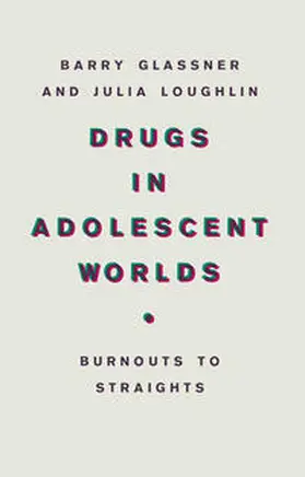 Glassner / Loughlin |  Drugs In Adolescent Worlds | eBook | Sack Fachmedien
