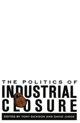 Dickson / Judge |  Politics of Industrial Closure | eBook | Sack Fachmedien