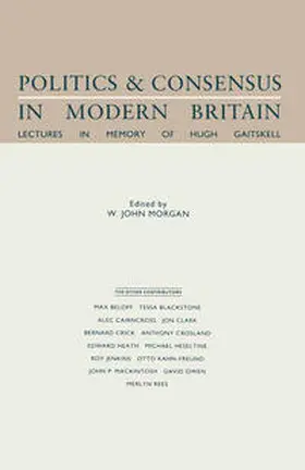 Morgan |  Politics and Consensus in Modern Britain | eBook | Sack Fachmedien