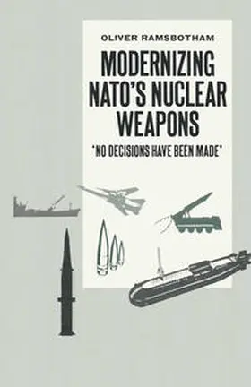 Ramsbotham |  Modernizing NATO’s Nuclear Weapons | eBook | Sack Fachmedien