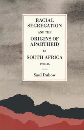 Dubow |  Racial Segregation and the Origins of Apartheid in South Africa, 1919–36 | eBook | Sack Fachmedien