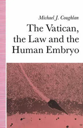 Coughlan |  The Vatican, the Law and the Human Embryo | eBook | Sack Fachmedien