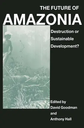 Goodman / Hall |  The Future of Amazonia | Buch |  Sack Fachmedien