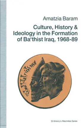Baram |  Culture, History and Ideology in the Formation of Ba'thist Iraq,1968-89 | eBook | Sack Fachmedien