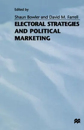 Bowler / Farrell |  Electoral Strategies and Political Marketing | eBook | Sack Fachmedien
