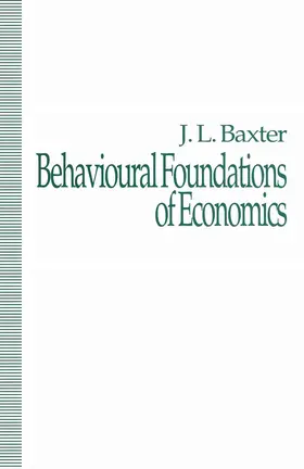 Baxter |  Behavioural Foundations of Economics | Buch |  Sack Fachmedien
