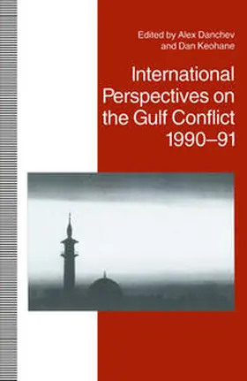 Danchev / Keohane |  International Perspectives on the Gulf Conflict, 1990-91 | eBook | Sack Fachmedien