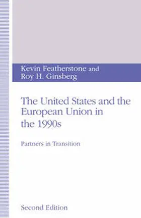 Featherstone / Ginsberg |  The United States and the European Union in the 1990s | eBook | Sack Fachmedien