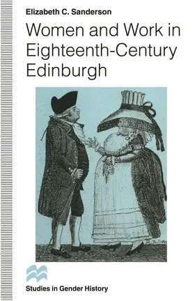 Sanderson |  Women and Work in Eighteenth-Century Edinburgh | Buch |  Sack Fachmedien