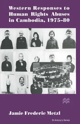 Metzl |  Western Responses to Human Rights Abuses in Cambodia, 1975–80 | eBook | Sack Fachmedien