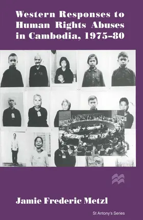Metzl | Western Responses to Human Rights Abuses in Cambodia, 1975-80 | Buch | 978-1-349-24719-6 | sack.de
