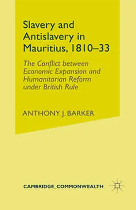Barker |  Slavery and Anti-Slavery in Mauritius, 1810-33 | eBook | Sack Fachmedien