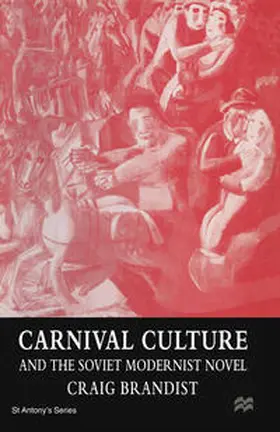 Brandist |  Carnival Culture and the Soviet Modernist Novel | eBook | Sack Fachmedien