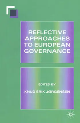 Jørgensen |  Reflective Approaches to European Governance | eBook | Sack Fachmedien