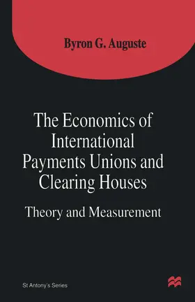 Auguste |  The Economics of International Payments Unions and Clearing Houses | Buch |  Sack Fachmedien