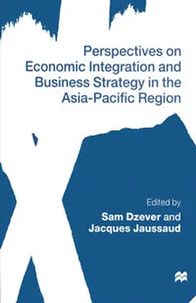Dzever / Jaussaud |  Perspectives on Economic Integration and Business Strategy in the Asia-Pacific Region | eBook | Sack Fachmedien