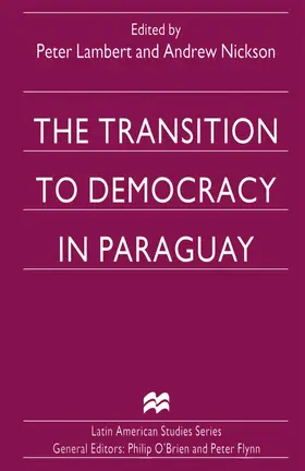 Lambert / Nickson |  The Transition to Democracy in Paraguay | Buch |  Sack Fachmedien