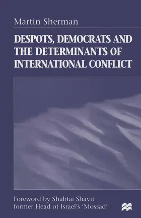 Sherman |  Despots, Democrats and the Determinants of International Conflict | Buch |  Sack Fachmedien