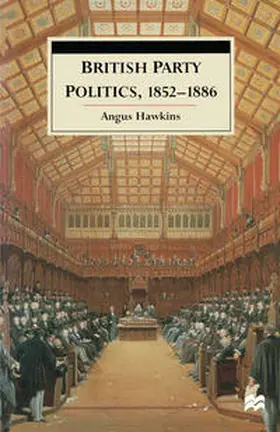 Hawkins |  British Party Politics, 1852–1886 | eBook | Sack Fachmedien