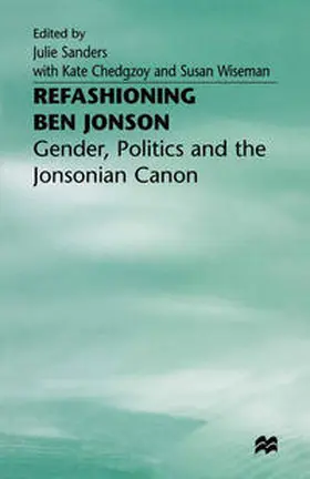 Sanders / Chedgzoy / Wiseman |  Refashioning Ben Jonson | eBook | Sack Fachmedien