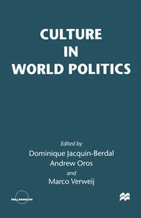 Jacquin-Berdal / Oros / Verweij |  Culture in World Politics | eBook | Sack Fachmedien
