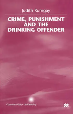 Rumgay / Campling |  Crime, Punishment and the Drinking Offender | eBook | Sack Fachmedien