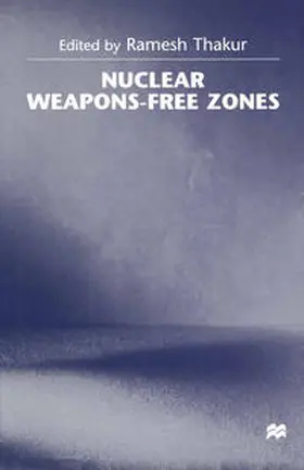 Thakur |  Nuclear Weapons-Free Zones | eBook | Sack Fachmedien