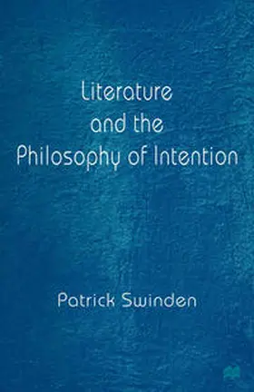 Swinden |  Literature and the Philosophy of Intention | eBook | Sack Fachmedien