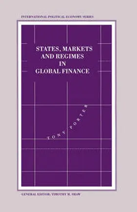 Porter |  States, Markets and Regimes in Global Finance | eBook | Sack Fachmedien