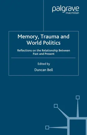 Bell |  Memory, Trauma and World Politics | Buch |  Sack Fachmedien