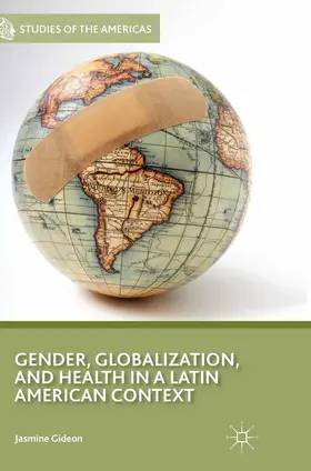 Gideon |  Gender, Globalization, and Health in a Latin American Context | Buch |  Sack Fachmedien