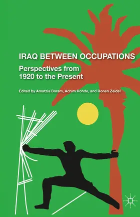 Zeidel / Baram |  Iraq Between Occupations | Buch |  Sack Fachmedien