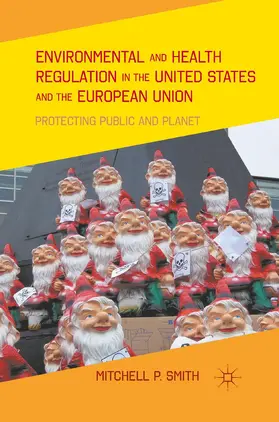 Smith |  Environmental and Health Regulation in the United States and the European Union | Buch |  Sack Fachmedien