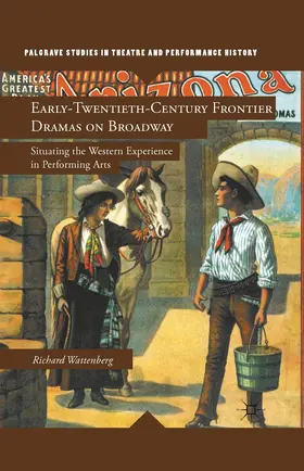 Wattenberg |  Early-Twentieth-Century Frontier Dramas on Broadway | Buch |  Sack Fachmedien