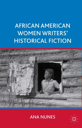 Nunes |  African American Women Writers' Historical Fiction | Buch |  Sack Fachmedien