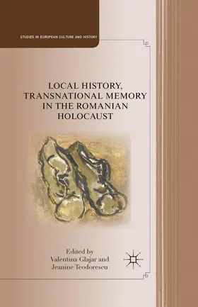 Teodorescu / Glajar |  Local History, Transnational Memory in the Romanian Holocaust | Buch |  Sack Fachmedien