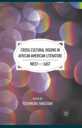 Hakutani |  Cross-Cultural Visions in African American Literature | Buch |  Sack Fachmedien