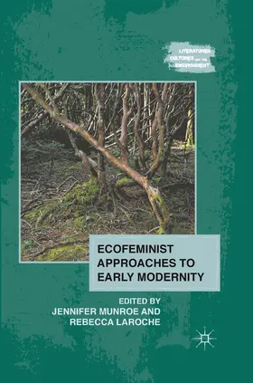 Laroche / Munroe |  Ecofeminist Approaches to Early Modernity | Buch |  Sack Fachmedien