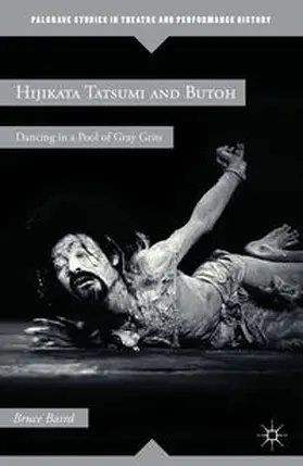 Baird |  Hijikata Tatsumi and Butoh | Buch |  Sack Fachmedien