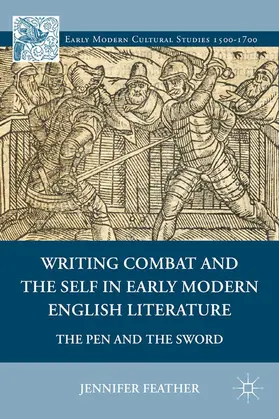 Feather |  Writing Combat and the Self in Early Modern English Literature | Buch |  Sack Fachmedien