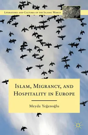 Yegenoglu |  Islam, Migrancy, and Hospitality in Europe | Buch |  Sack Fachmedien