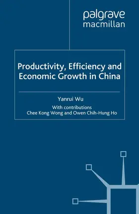 Wu |  Productivity, Efficiency and Economic Growth in China | Buch |  Sack Fachmedien