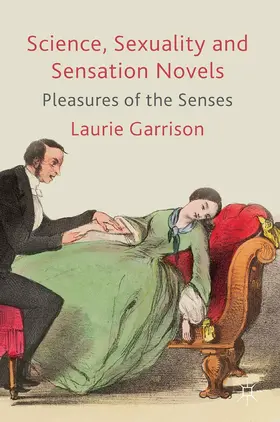Garrison |  Science, Sexuality and Sensation Novels | Buch |  Sack Fachmedien